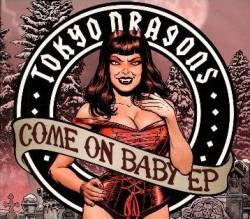 Tokyo Dragons : Come on Baby